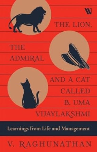 Book cover of: Lion, the Admiral and a Cat Called B. Uma Vijaylakshmi