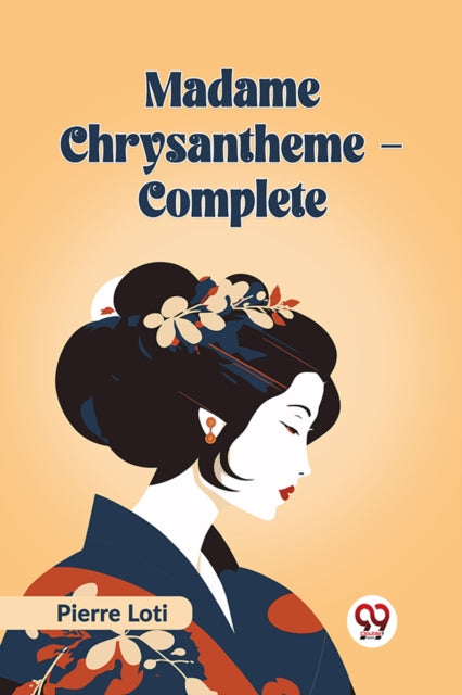 Book cover of: Madame Chrysantheme Complete (Edition2023)