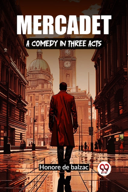Book cover of: Mercadet A Comedy In Three Acts
