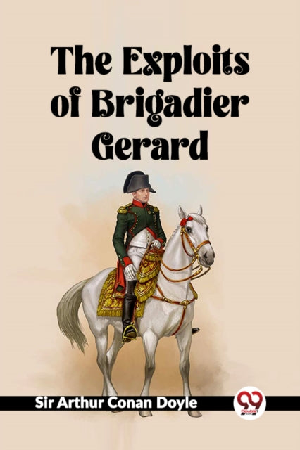 Book cover of: Exploits Of Brigadier Gerard