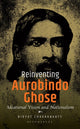 Book cover of: Reinventing Aurobindo Ghose