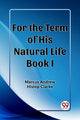 Book cover of: For the Term of His Natural Life Book I (Edition2023)