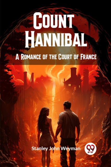 Book cover of: Count HannibalA Romance of the Court of France (Edition2024)