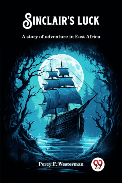 Sinclair's luckA story of adventure in East Africa (Edition2024)