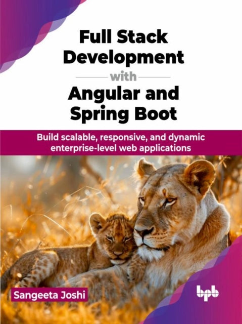 Book cover of: Full Stack Development with Angular and Spring Boot. By: Sangeeta Joshi