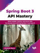 Book cover of: Spring Boot 3 API Mastery