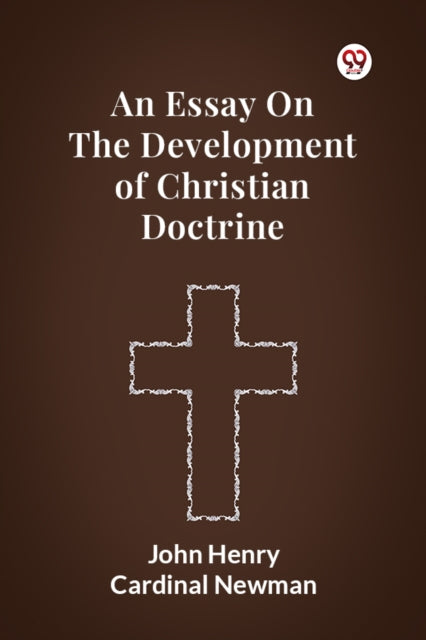 Book cover of: Essay on the Development of Christian Doctrine