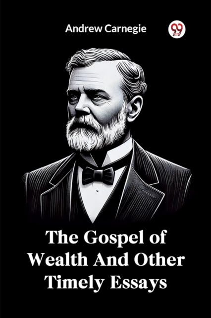 Book cover of: Gospel of Wealth and Other Timely Essays