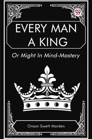 Every Man a King or Might in Mind-Mastery