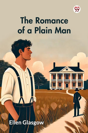 The Romance of a Plain Man (Edition1)
