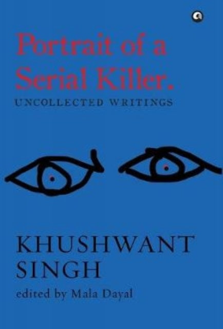 Book cover of: Portrait of a Serial Killer. By: Khushwant Singh