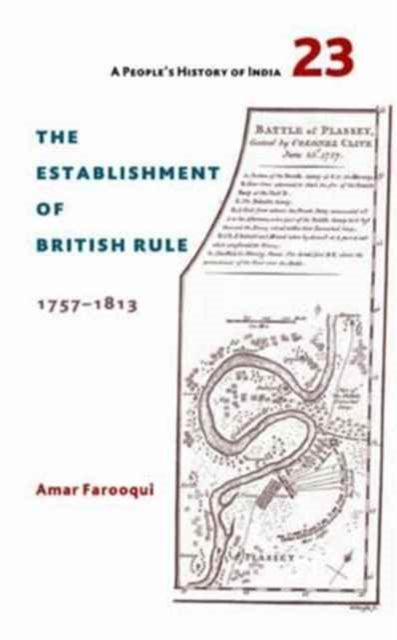 Book cover of: People's History of India 23 – The Establishment of British Rule, 1757–1813. By: Amar Farooqui