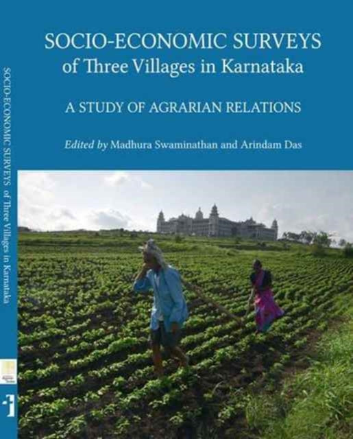 Book cover of: Socio–Economic Surveys of Three Villages in Karntaka – A Study of Agrarian Relations