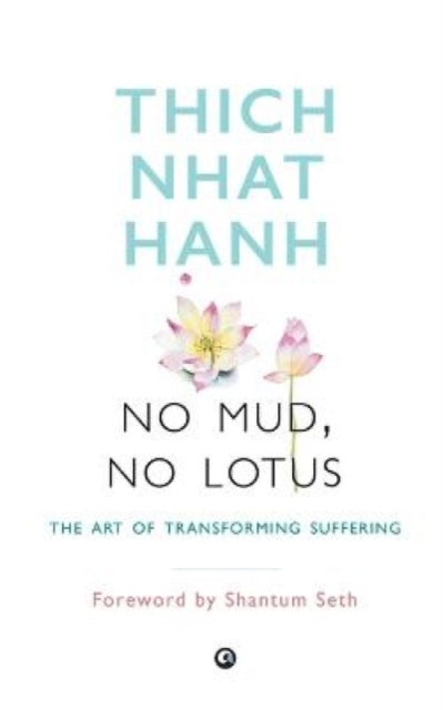 Book cover of: No Mud, No Lotus. By: Thích Nhất Hạnh