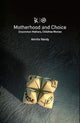 Book cover of: Motherhood and Choice – Uncommon Mothers, Childfree Women. By: Amrita Nandy