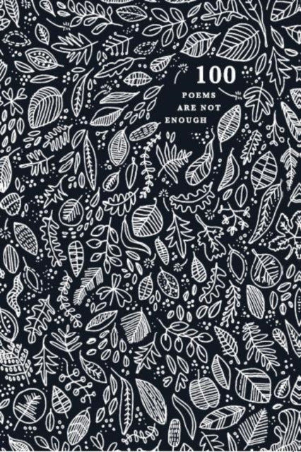 100 Poems are Not Enough