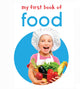 Book cover of: My First Book of Food. By: Wonder House Books
