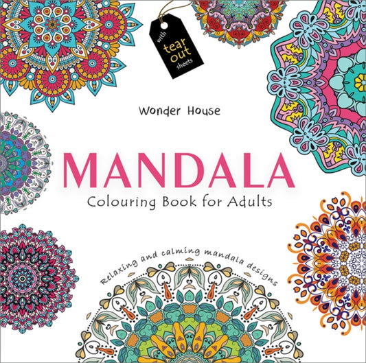 Book cover of: Mandala: Colouring books for Adults with tear out sheets. By: Wonder House Books