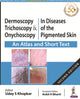 Book cover of: Dermoscopy, Trichoscopy and Onychoscopy in Diseases of the Pigmented Skin. By: Uday Khopkar