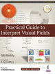 Book cover of: Practical Guide to Interpret Visual Fields. By: REDDY