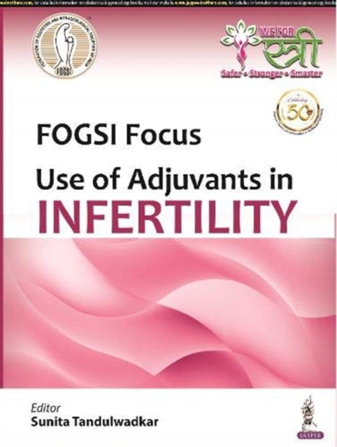 Book cover of: FOGSI Focus: Use of Adjuvants in Infertility. By: PALSHETKAR
