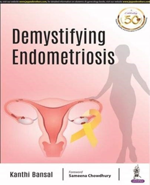 Book cover of: Demystifying Endometriosis. By: BANSAL