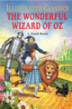 Book cover of: The Wonderful Wizard of Oz : llustrated Children Classic. By: Wonder House Books