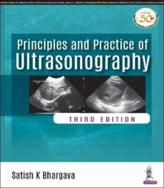 Book cover of: Principles and Practice of Ultrasonography. By: Satish K. Bhargava
