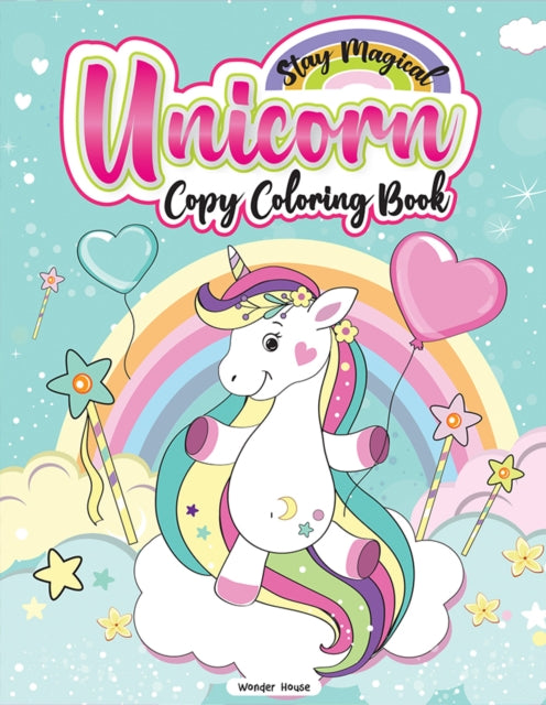 Book cover of: Stay Magical Unicorn Copy Coloring Book. By: Wonder House Books
