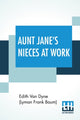 Book cover of: Aunt Jane's Nieces At Work