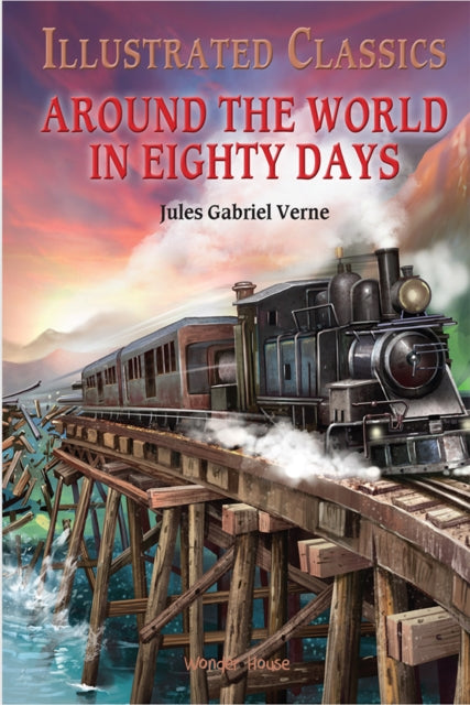 Book cover of: Around The World In : 80 DaysIllustrated Classics. By: Jules Verne