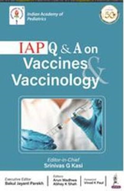 Book cover of: IAP Q & A on Vaccines & Vaccinology. By: Srinivas G. Kasi