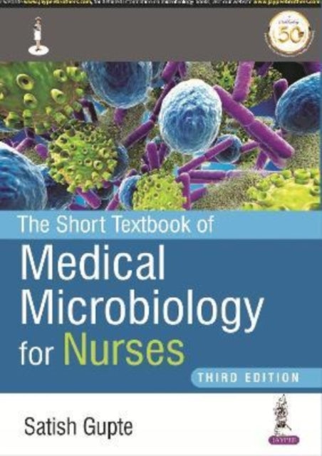 Book cover of: Short Textbook of Medical Microbiology for Nurses. By: Satish Gupte