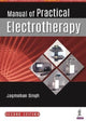 Book cover of: Manual of Practical Electrotherapy. By: Jagmohan Singh