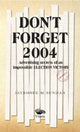 Book cover of: Don't Forget 2004: