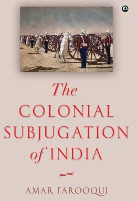 Book cover of: Colonial Subjugation of India