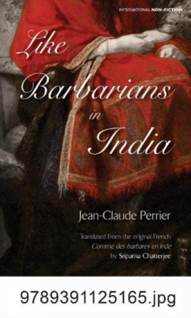 Book cover of: Like Barbarians in India
