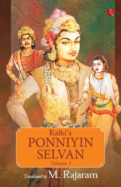 Book cover of: KALKI’S PONNIYIN SELVAN  - VOLUME 3