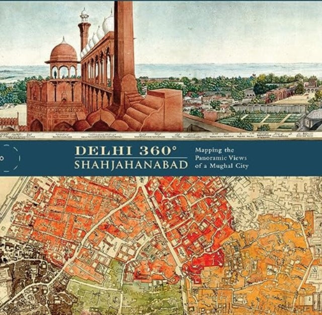Book cover of: Delhi 360° | Shahjahanabad