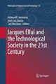 Book cover of: Jacques Ellul and the Technological Society in the 21st Century. By: Helena M. Jerónimo