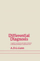 Book cover of: Differential Diagnosis. By: A.D. G. Gunn