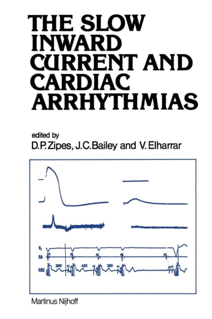 Book cover of: Slow Inward Current and Cardiac Arrhythmias. By: Douglas P. Zipes