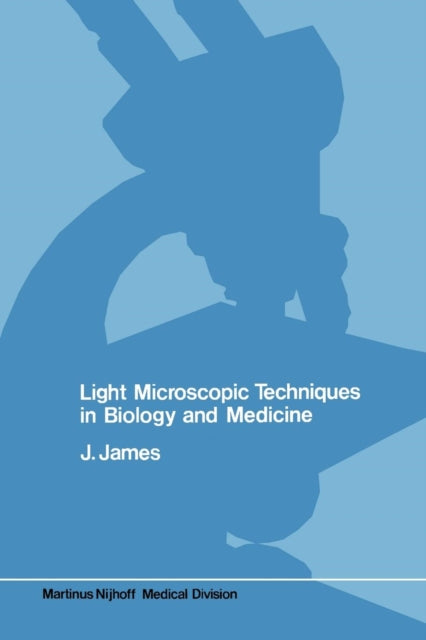 Book cover of: Light microscopic techniques in biology and medicine. By: J. James
