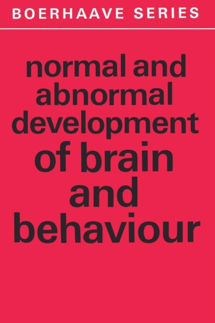 Book cover of: Normal and Abnormal Development of Brain and Behaviour. By: G. B. A. Stoelinga