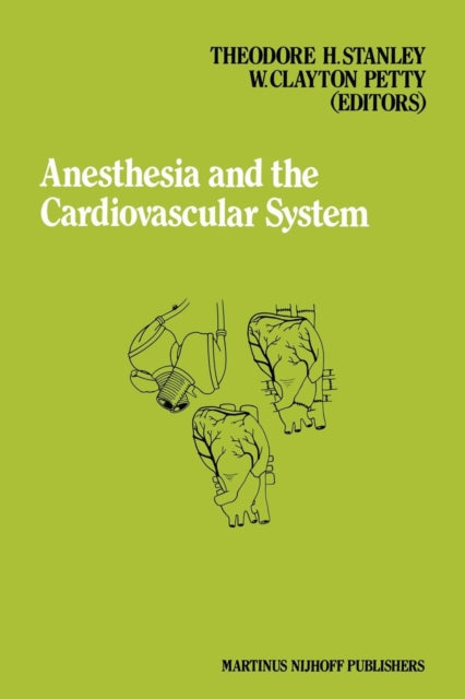 Book cover of: Anesthesia and the Cardiovascular System. By: T. H. Stanley