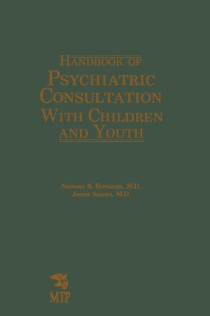 Book cover of: Handbook of Psychiatric Consultation with Children and Youth. By: Norman R. Bernstein