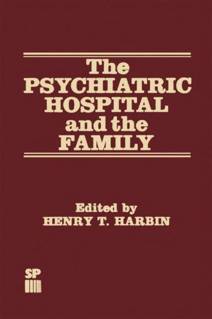The Psychiatric Hospital and the Family
