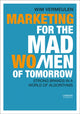 Book cover of: Marketing for the Mad (Wo)Men of Tomorrow. By: Wim Vermeulen