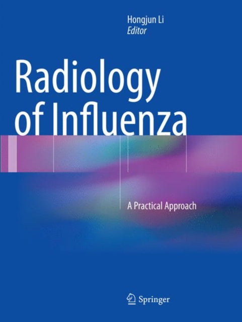 Book cover of: Radiology of Influenza. By: Hongjun Li