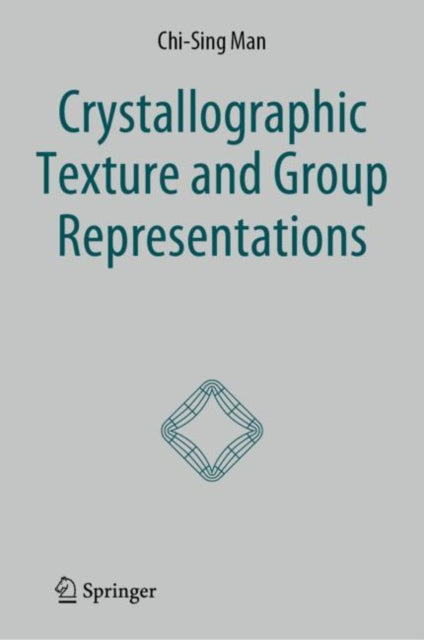 Book cover of: Crystallographic Texture and Group Representations. By: Chi-Sing Man